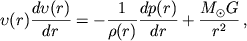 $$\upsilon (r)\frac{d\upsilon (r)}{dr} = -\frac{1}{\rho(r)} \frac{dp(r)}{dr} + \frac{M_{\odot}G}{r^{2}}\,,$$